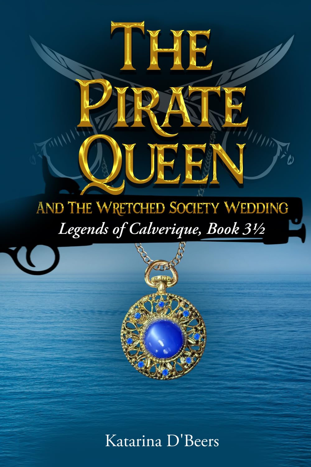 The Pirate Queen and the Wretched Society Wedding (Legends of Calverique, Book 3 1/2) (Pirates of Calverique)