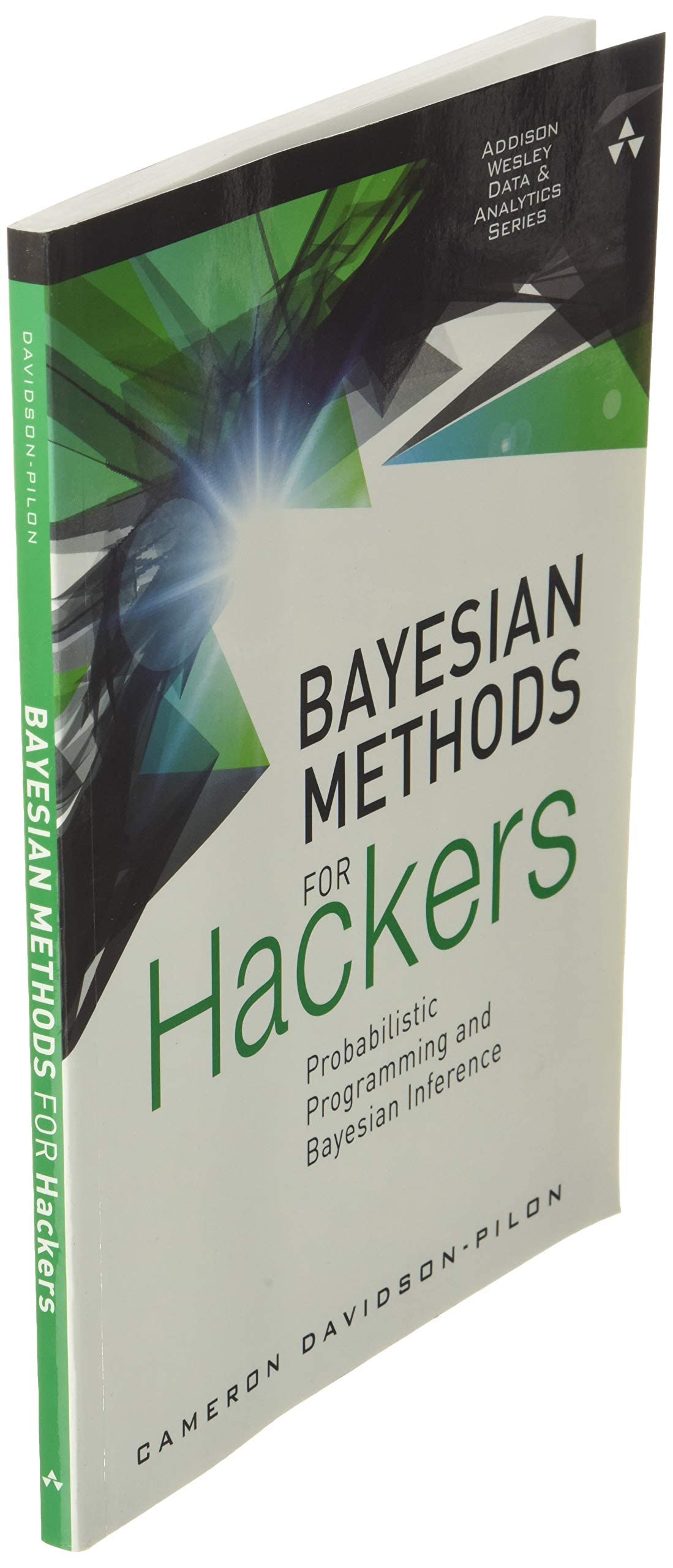 Bayesian Methods for Hackers: Probabilistic Programming and Bayesian Inference (Addison-Wesley Data & Analytics)