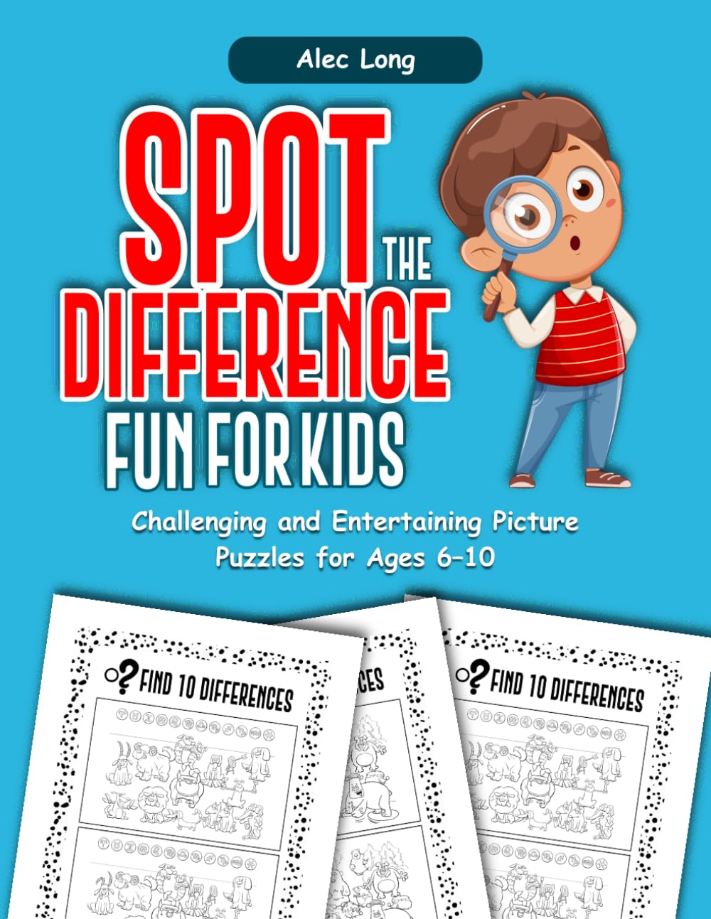 Spot the Difference Fun for Kids: Challenging and Entertaining Picture Puzzles for Ages 6–10