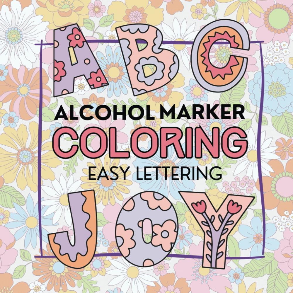 Alcohol Marker Coloring - Easy Lettering: Easy, Fluid and Bold Designs, Simple Lettering, Large Print, Great for Beginners, Seniors or Low Vision.