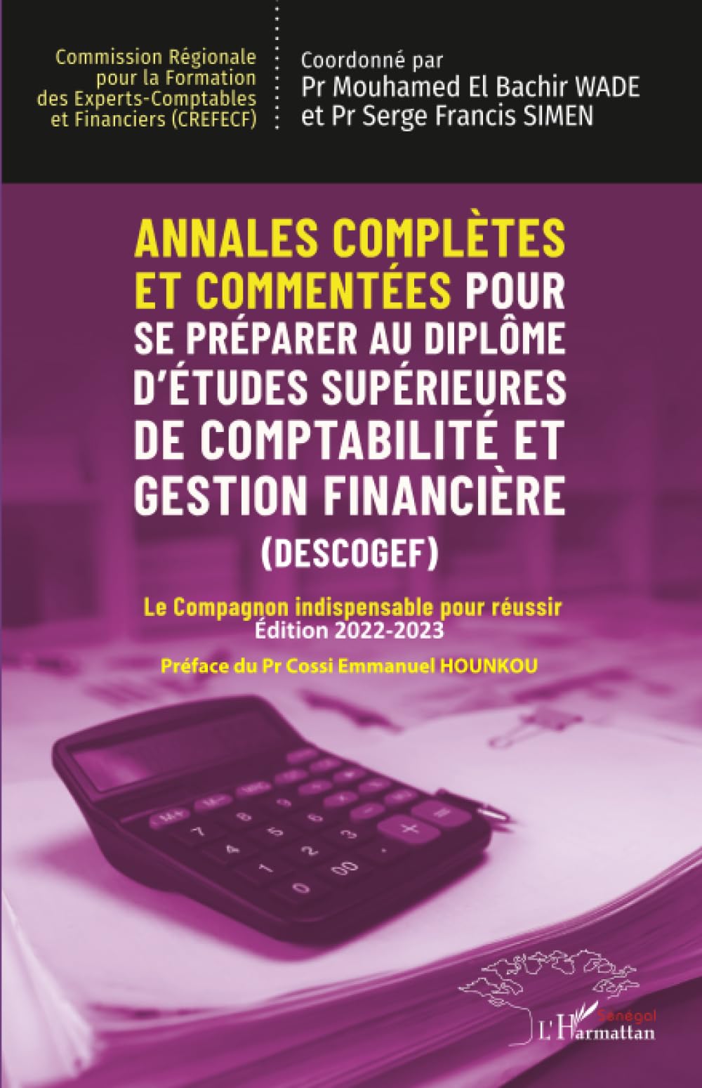 Annales complètes et commentées Pour se préparer au Diplôme d'Études Supérieures de Comptabilité et Gestion Financière (DESCOGEF) Édition 2022-2023: Le Compagnon indispensable pour réussir