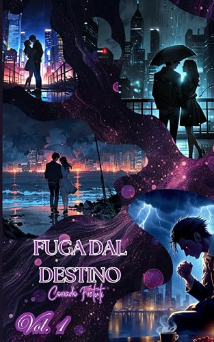 Fuga dal Destino: Il Peso delle Scelte, Vol.1