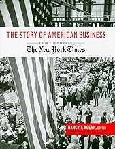 The Story of American Business: From the Pages of the New York Times
