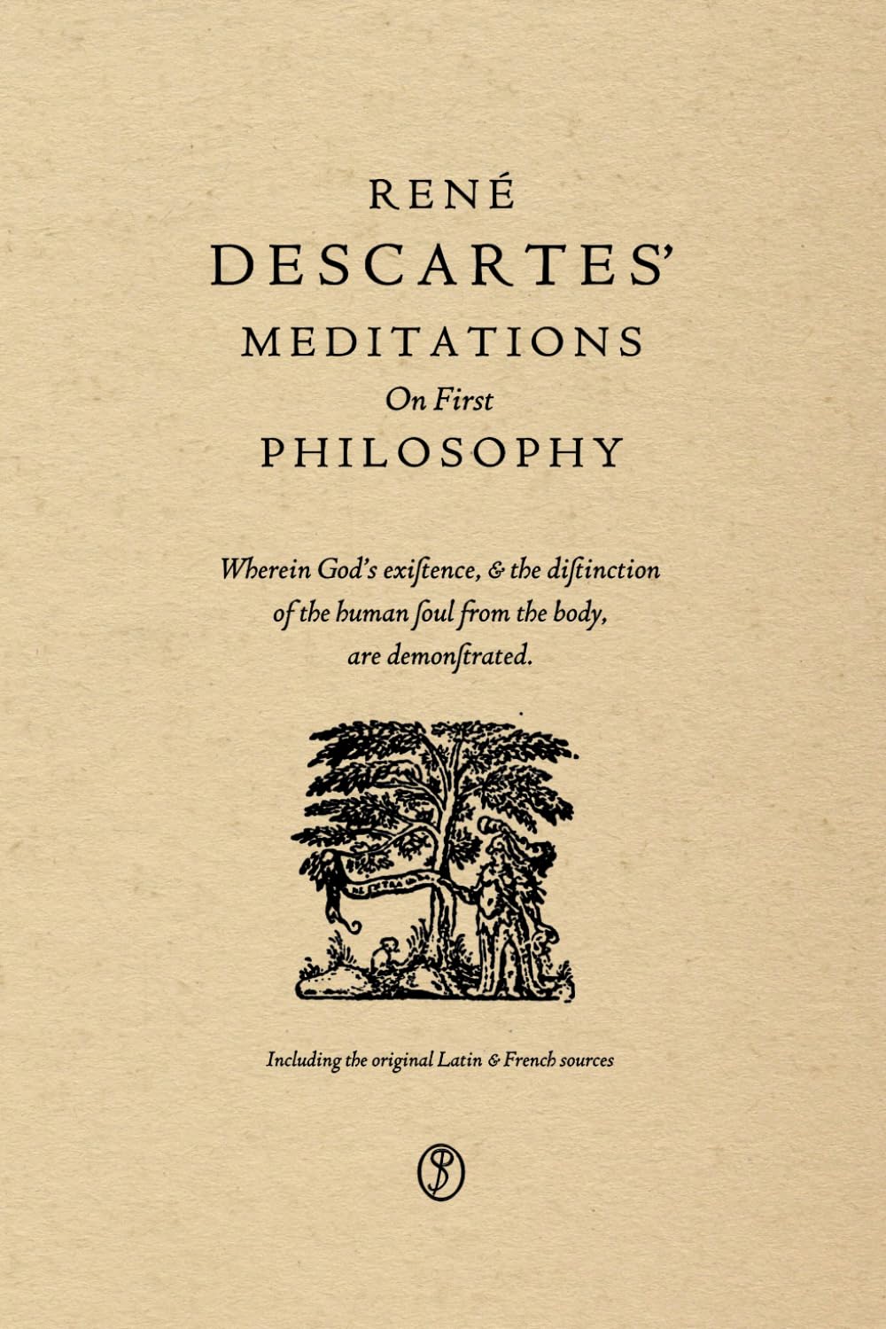 Meditations on First Philosophy: Including the original Latin and French sources