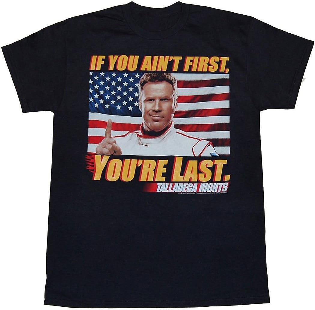 Talladega Nights If You Ain't First You're Last T-Shirt