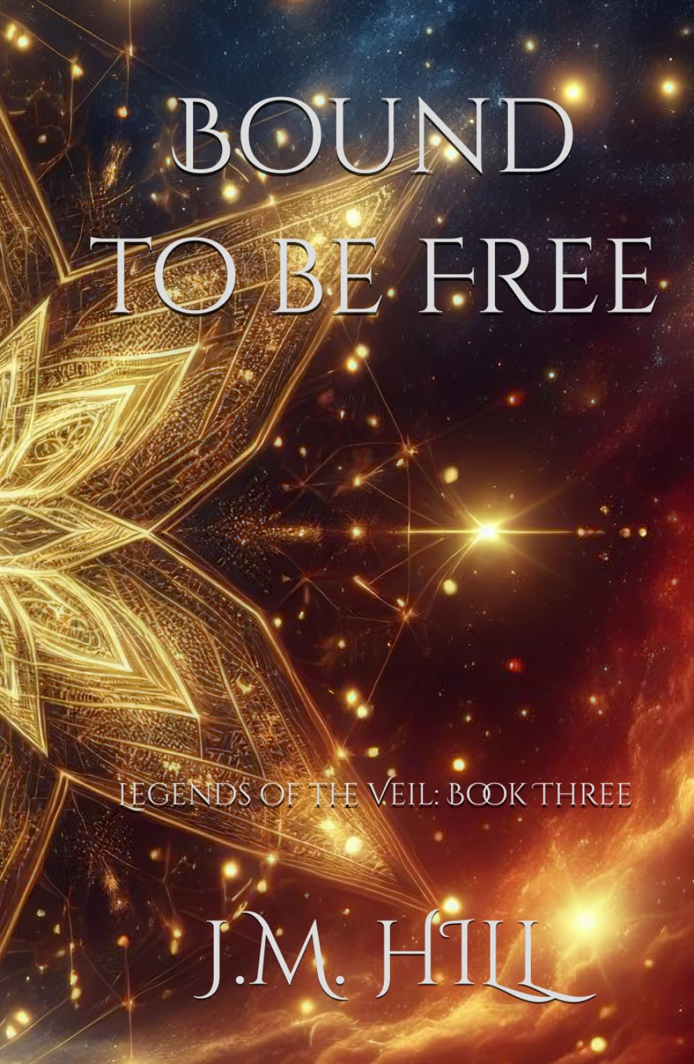 Bound to be Free: An epic romantasy of love, sacrifice, and the final battle to save the Fae realms. (Legends of the Veil: An Epic Romantic Fantasy Saga of Magic, Prophecy, and Forbidden Love)