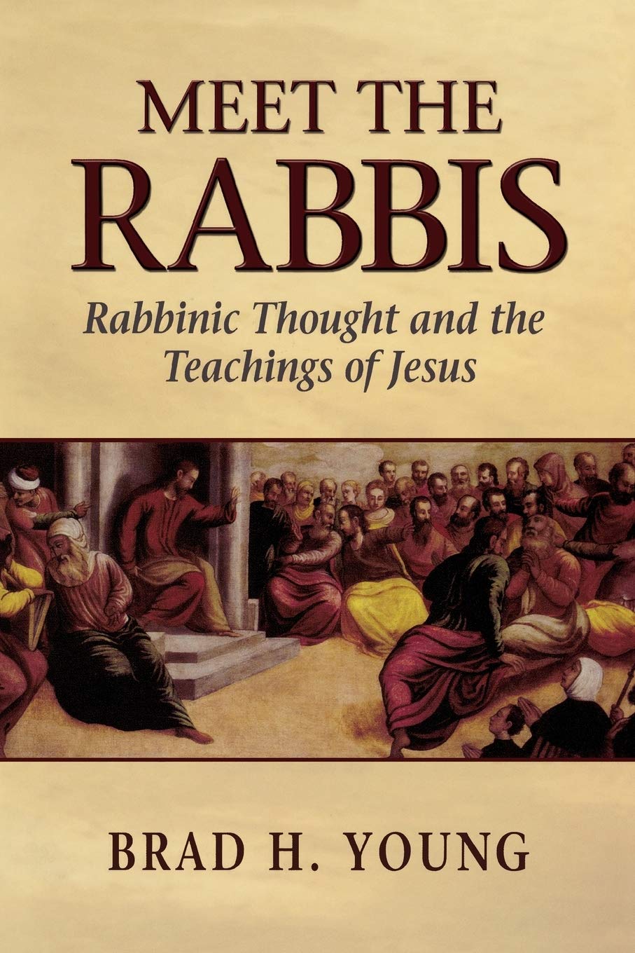 Meet the Rabbis: Rabbinic Thought and the Teachings of Jesus