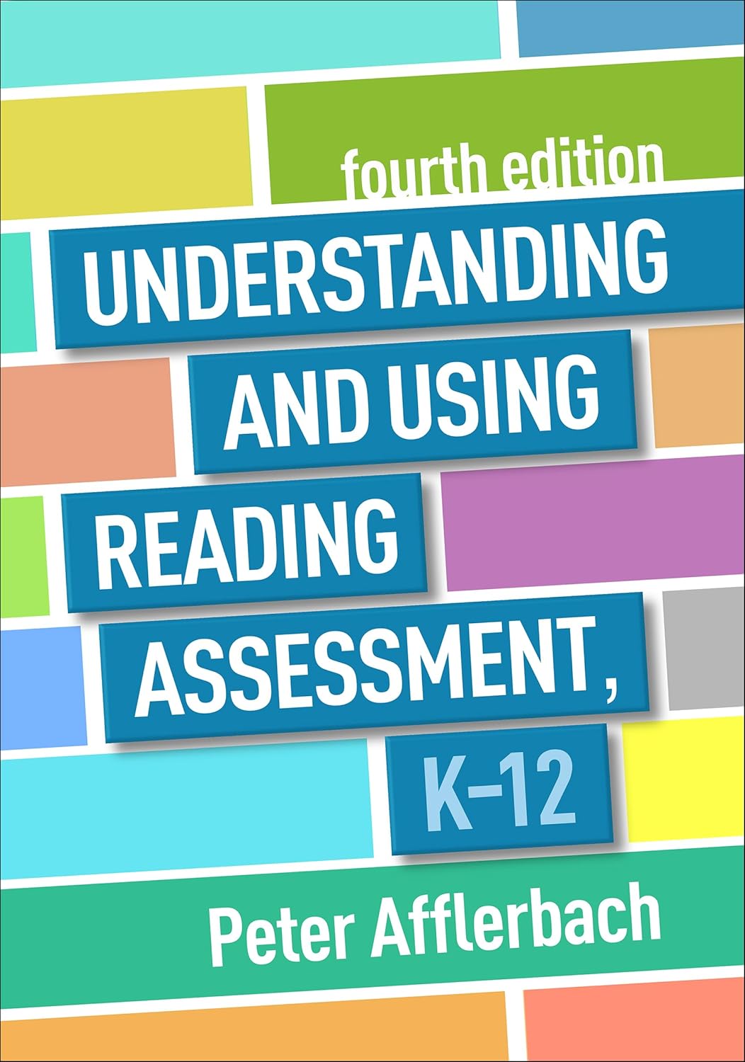 Understanding and Using Reading Assessment, K-12      Fourth Edition