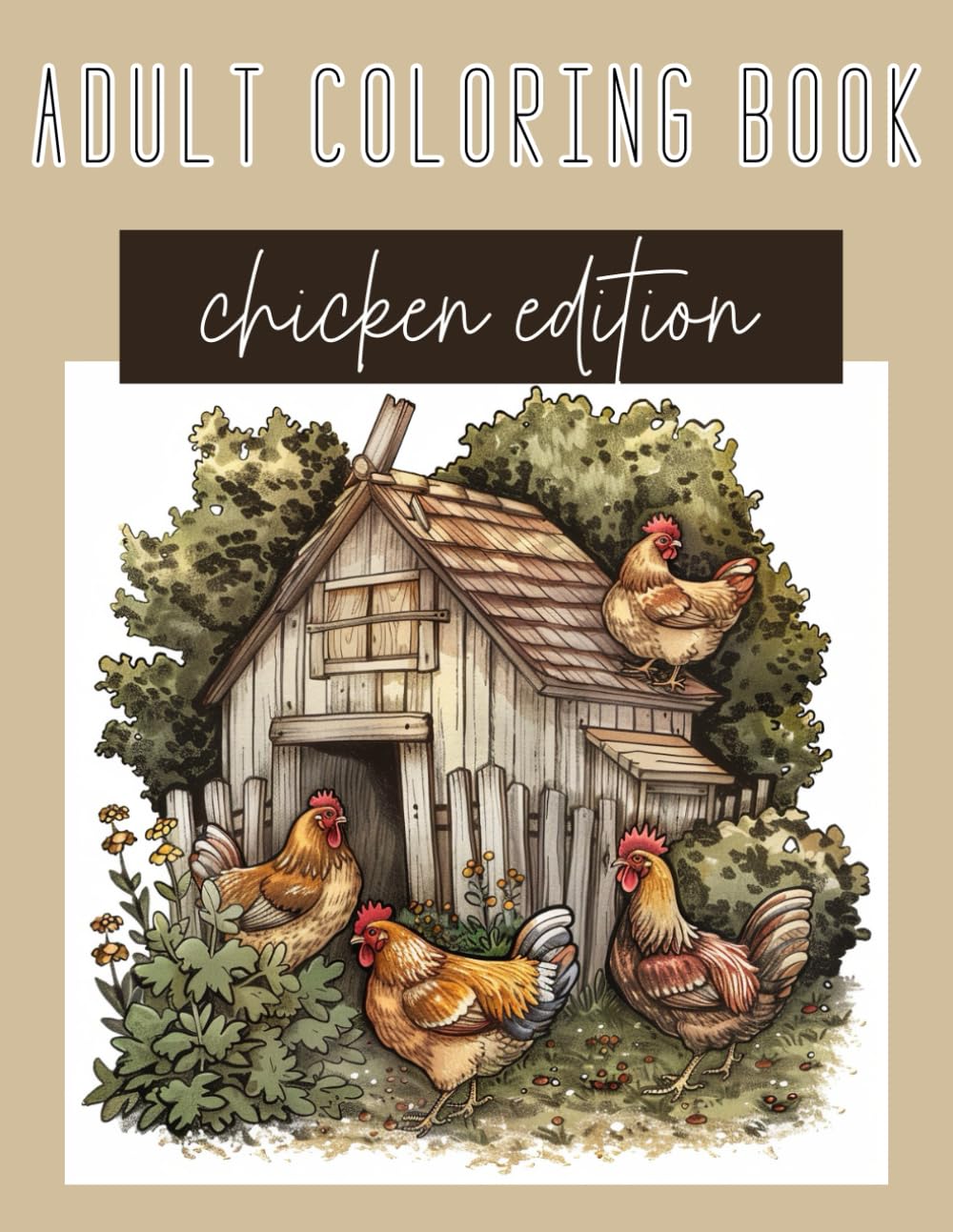 Adult Coloring Book: Chicken Edition: Relaxation for Homesteaders