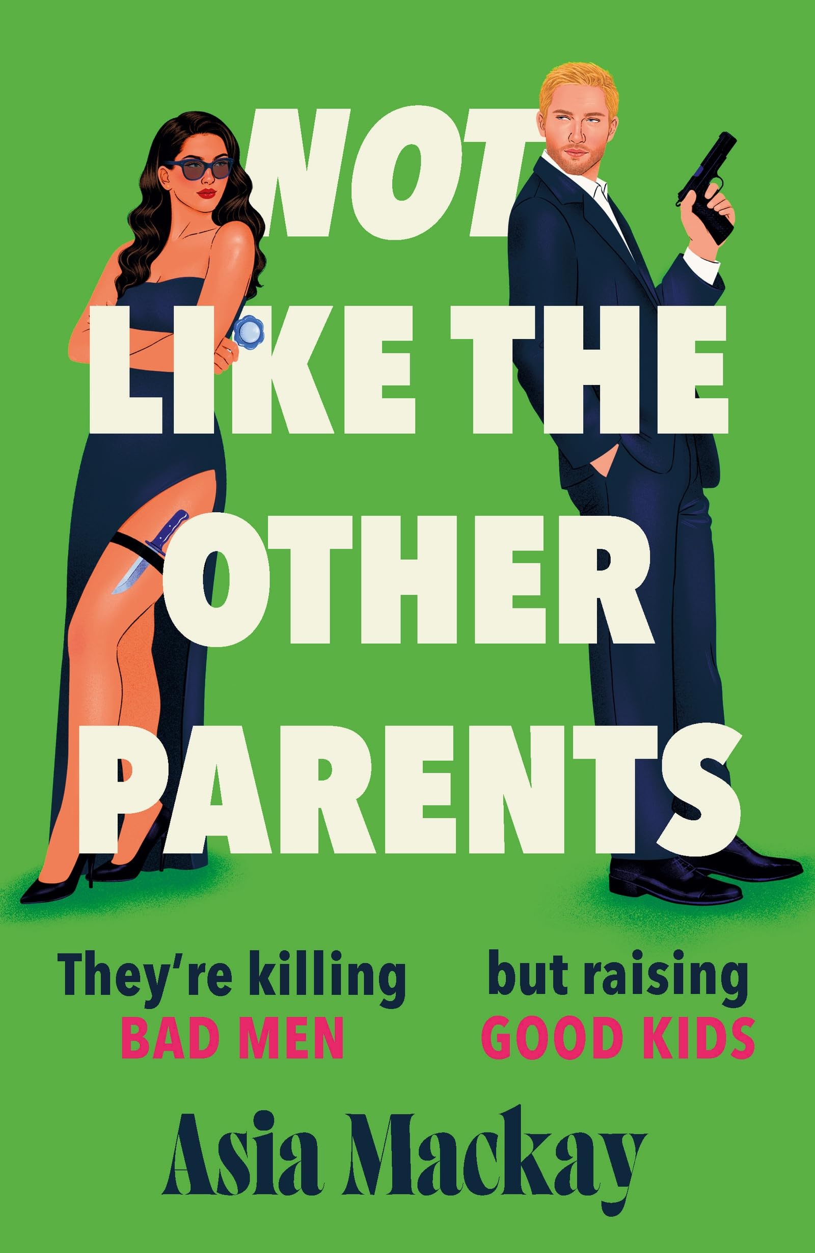 Not Like the Other Parents : Don't miss the BRAND NEW darkly funny and relatable novel about everyone's favourite serial killers