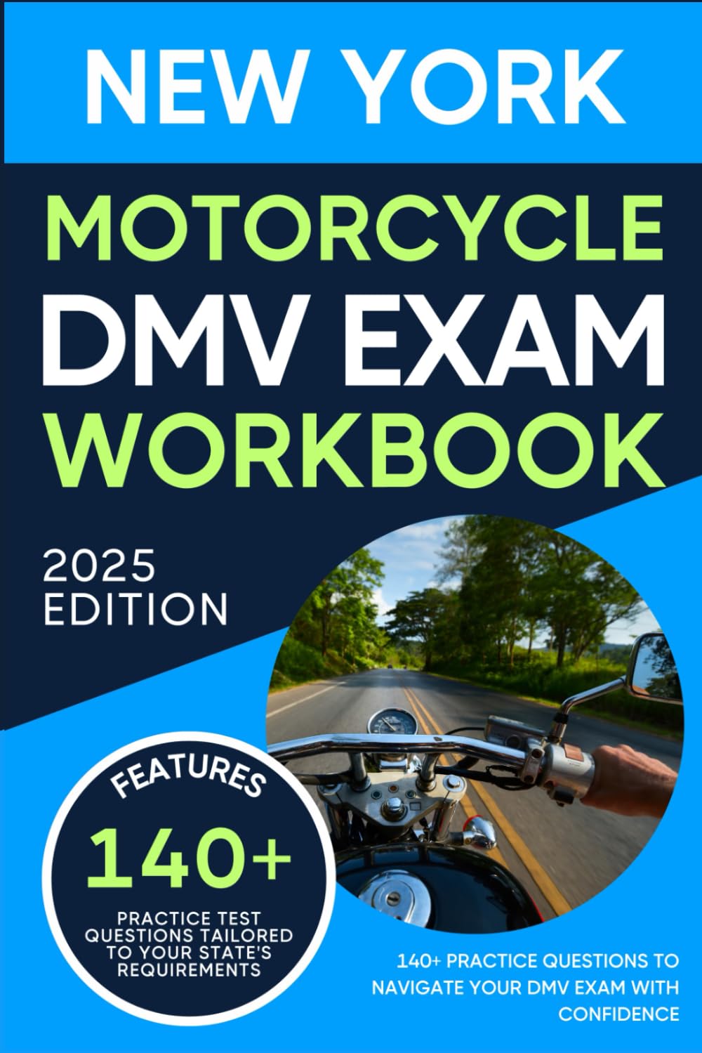 New York Motorcycle Exam Workbook: 140+ Practice Questions To Navigate Your DMV Exam With Confidence