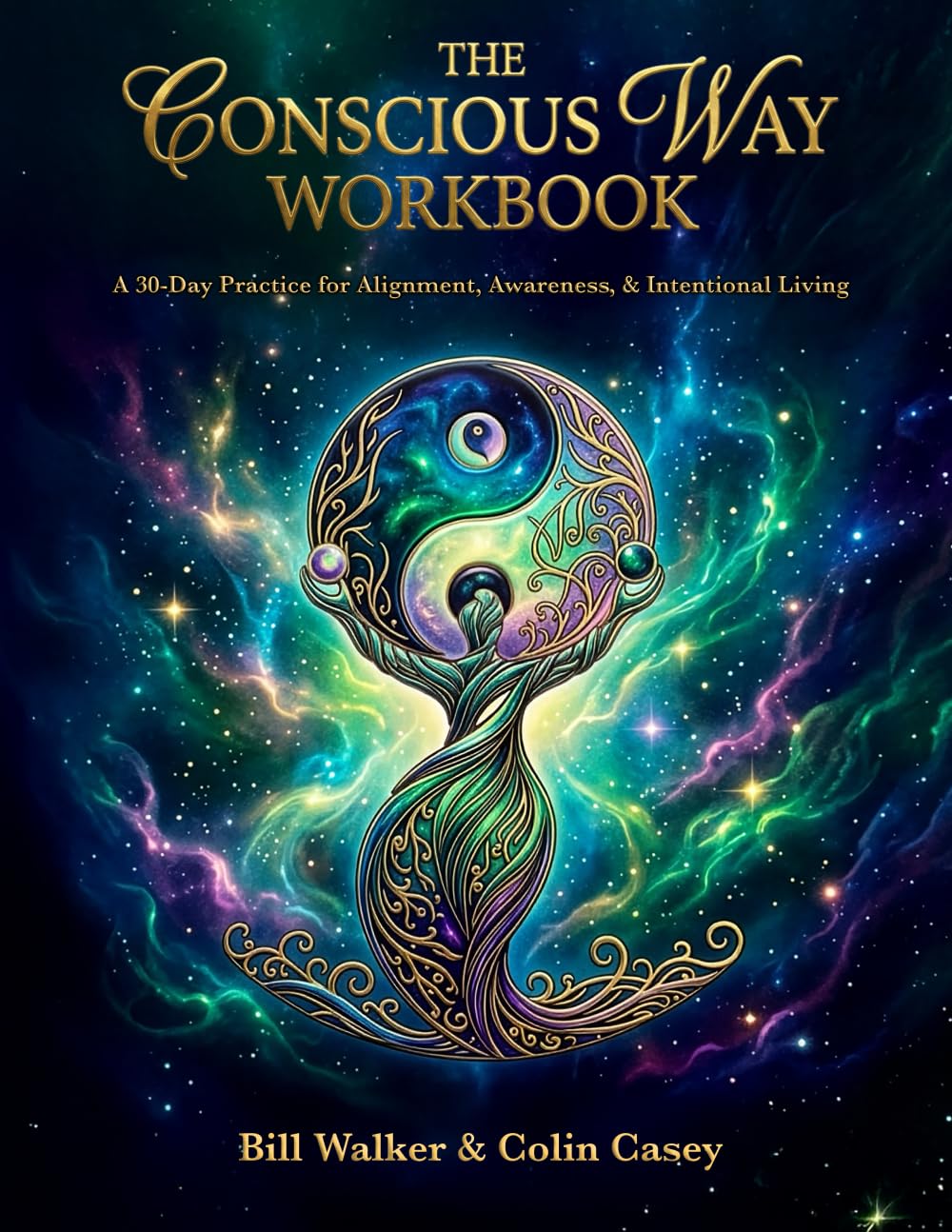 The Conscious Way Workbook: A 30-day Practice for Alignment, Awareness, and Intentional Living
