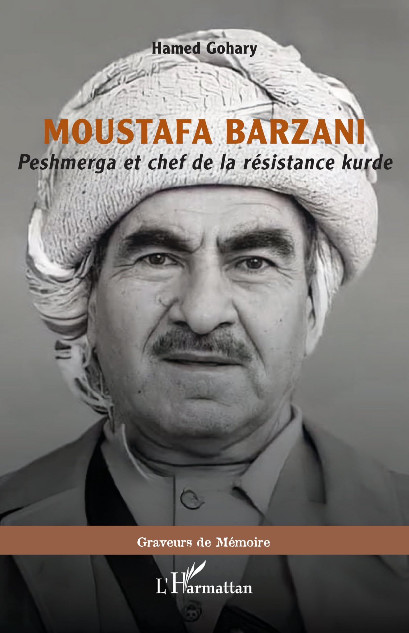 Moustafa Barzani: Peshmerga et chef de la résistance kurde (Graveurs de Mémoire)