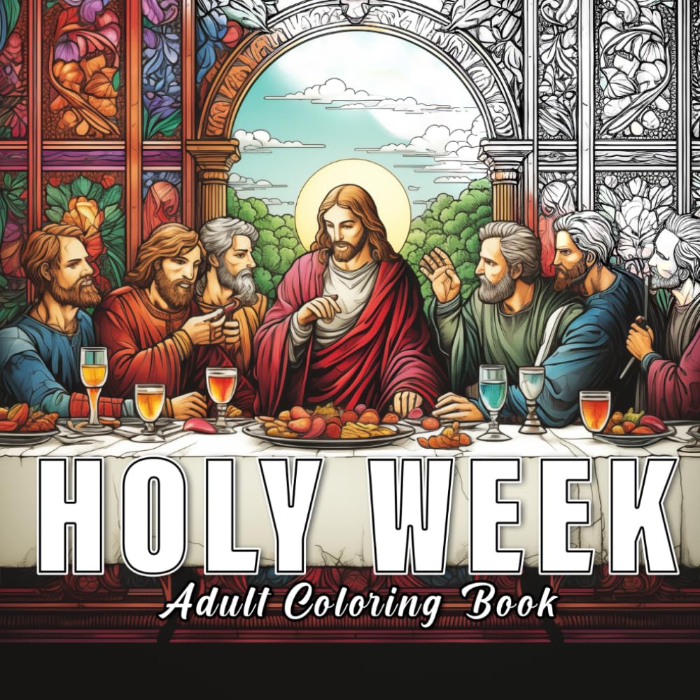 Holy Week: Coloring books for adults with 60 sketches of holy week. (Colorful Celebrations)
