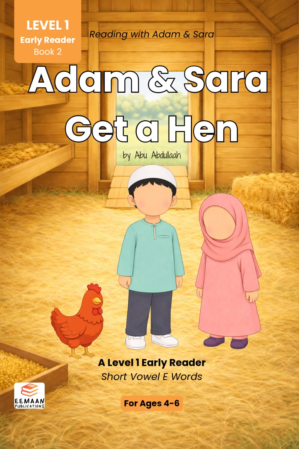 Adam & Sara Get a Hen: A Level 1 Early Reader with Short Vowel E Words (Reading with Adam & Sara: Level 1 – Early Reader)