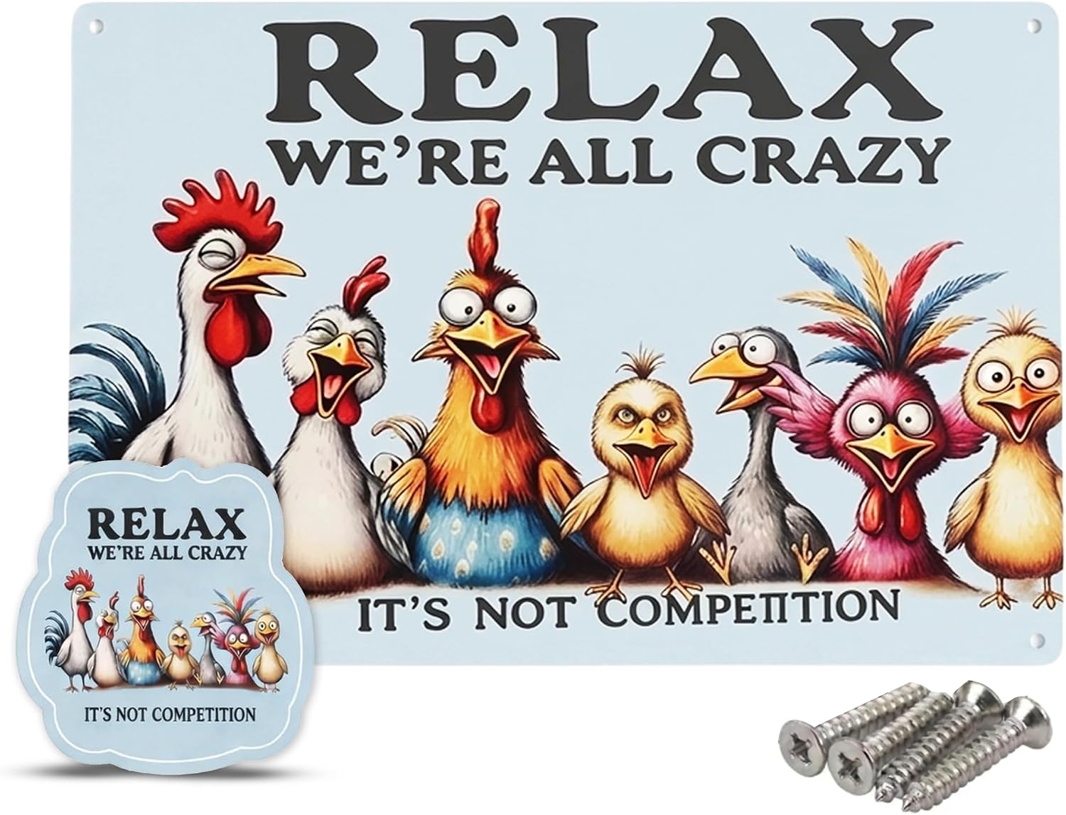 Funny Chicken Aluminium Tin Sign | Relax We‘re All Crazy It's Not Competition | Decorative & Practical Gift for Chicken Lovers | Humorous Wall Decor | Vintage Rustic Poster Art | Non Magnetic | 8 x 12 Inch