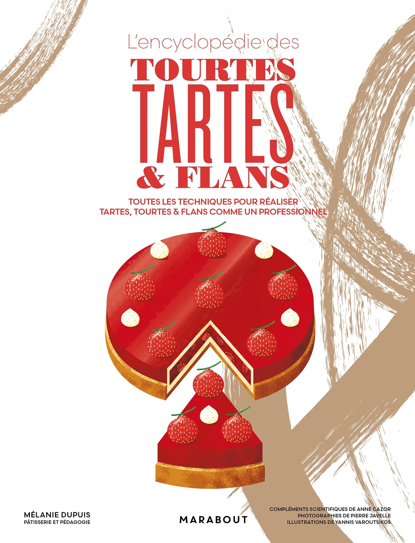 L'encyclopédie des tourtes, tartes et flans: Toutes les techniques pour réaliser tartes, tourtes & flans comme un professionnel