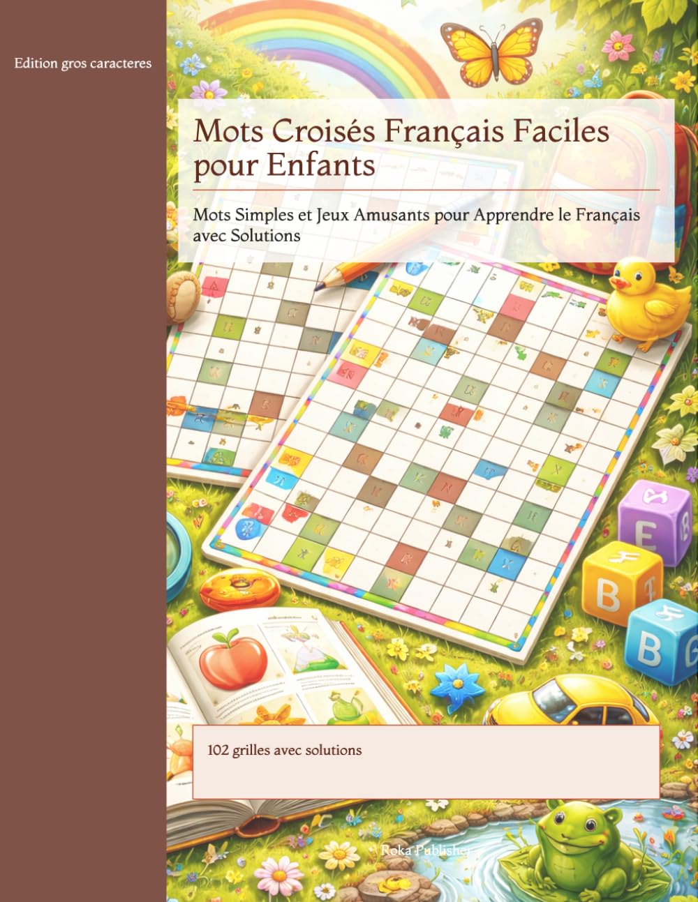 Mots Croisés Français Faciles pour Enfants: Mots Simples et Jeux Amusants pour Apprendre le Français avec Solutions