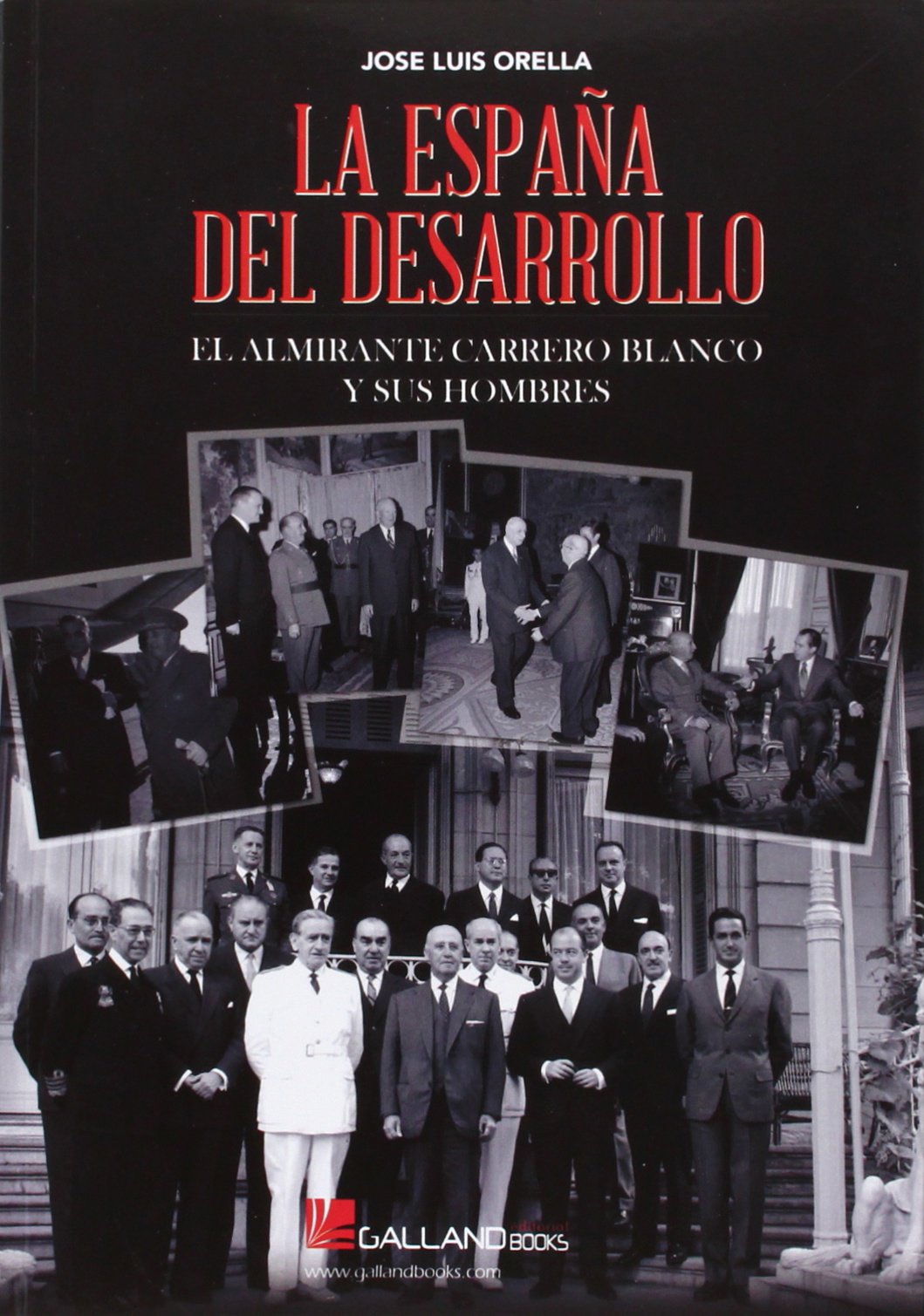 La España del desarrollo: El Almirante Carrero Blanco y sus hombres (HISTORIA)