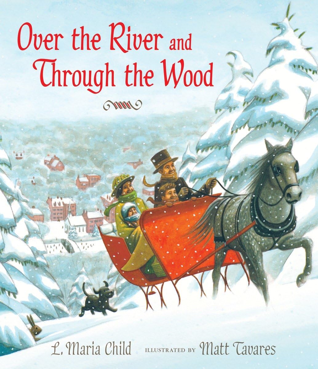 Over the River and Through the Wood: The New England Boy's Song About Thanksgiving Day