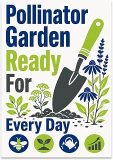 Pollinator Garden Poster - Ready for Every Day - 13x19 Wall Art