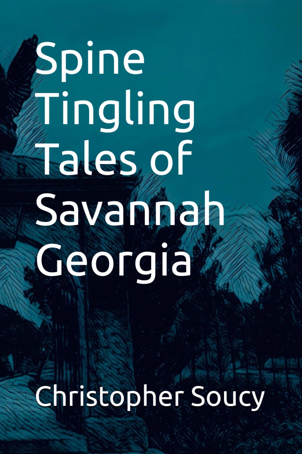 Spine Tingling Tales of Savannah Georgia