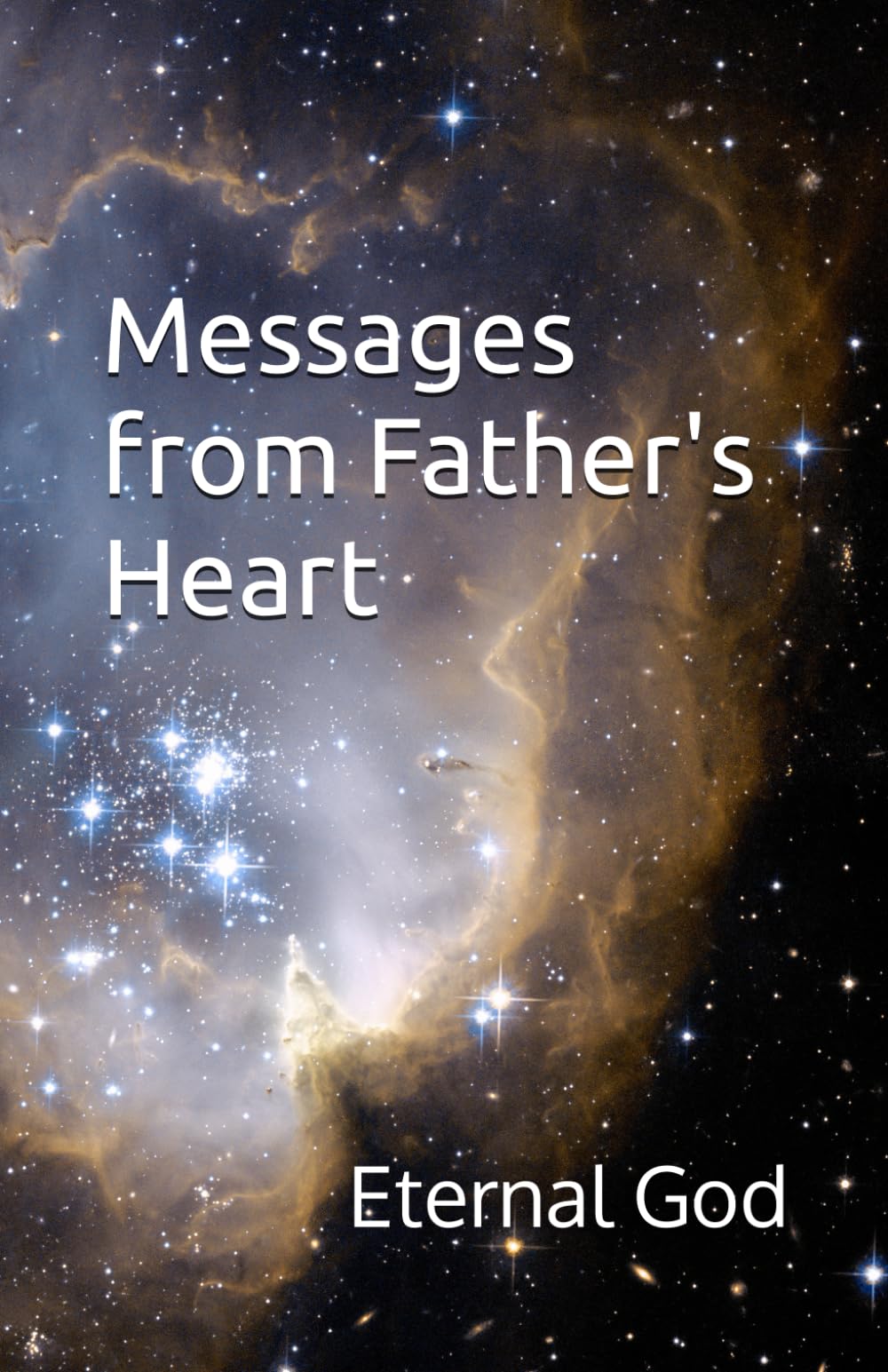 Messages from Father's Heart: Eternal God