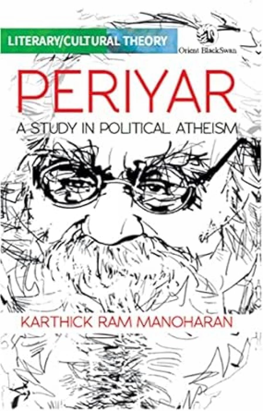 PERIYAR: A STUDY IN POLITICAL ATHEISM (Literary/Cultural Theory)