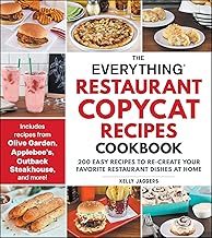 The Everything Restaurant Copycat Recipes Cookbook: 200 Easy Recipes to Re-Create Your Favorite Restaurant Dishes at Home (Everything® Series)
