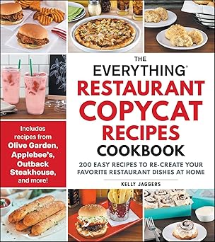The Everything Restaurant Copycat Recipes Cookbook: 200 Easy Recipes to Re-Create Your Favorite Restaurant Dishes at Home (Everything® Series)-Wow! eBook