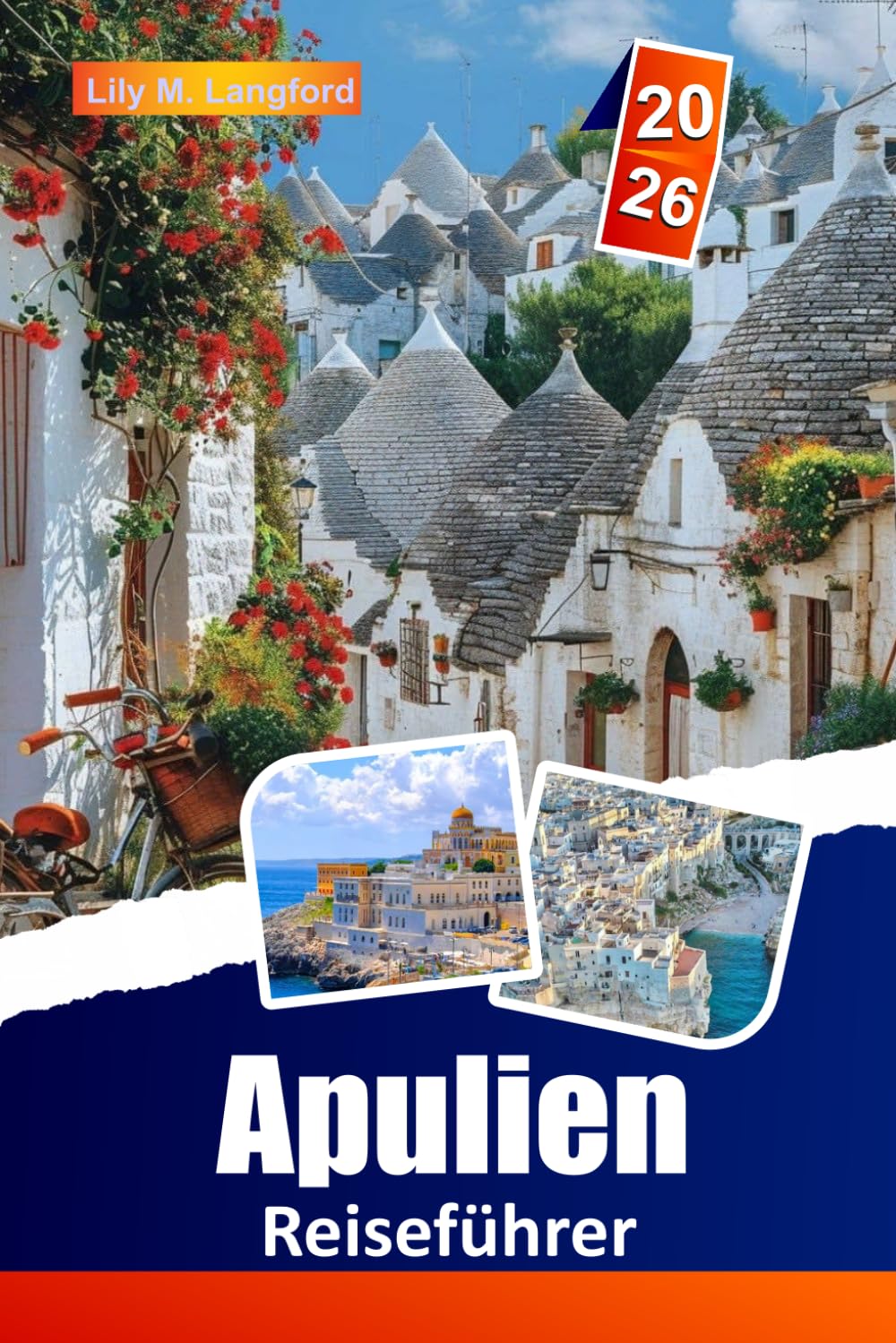 Apulien Reiseführer 2026: Entdecken Sie Trulli-Dörfer, traumhafte Strände, historische Stätten, lokale Traditionen und die regionale Küche für ein unvergessliches italienisches Abenteuer.