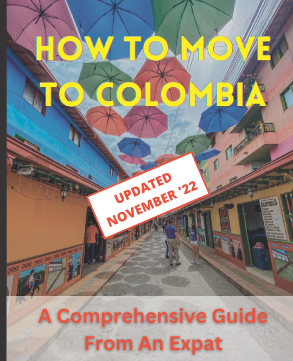 How To Move To Colombia: A Comprehensive Guide From An Expat