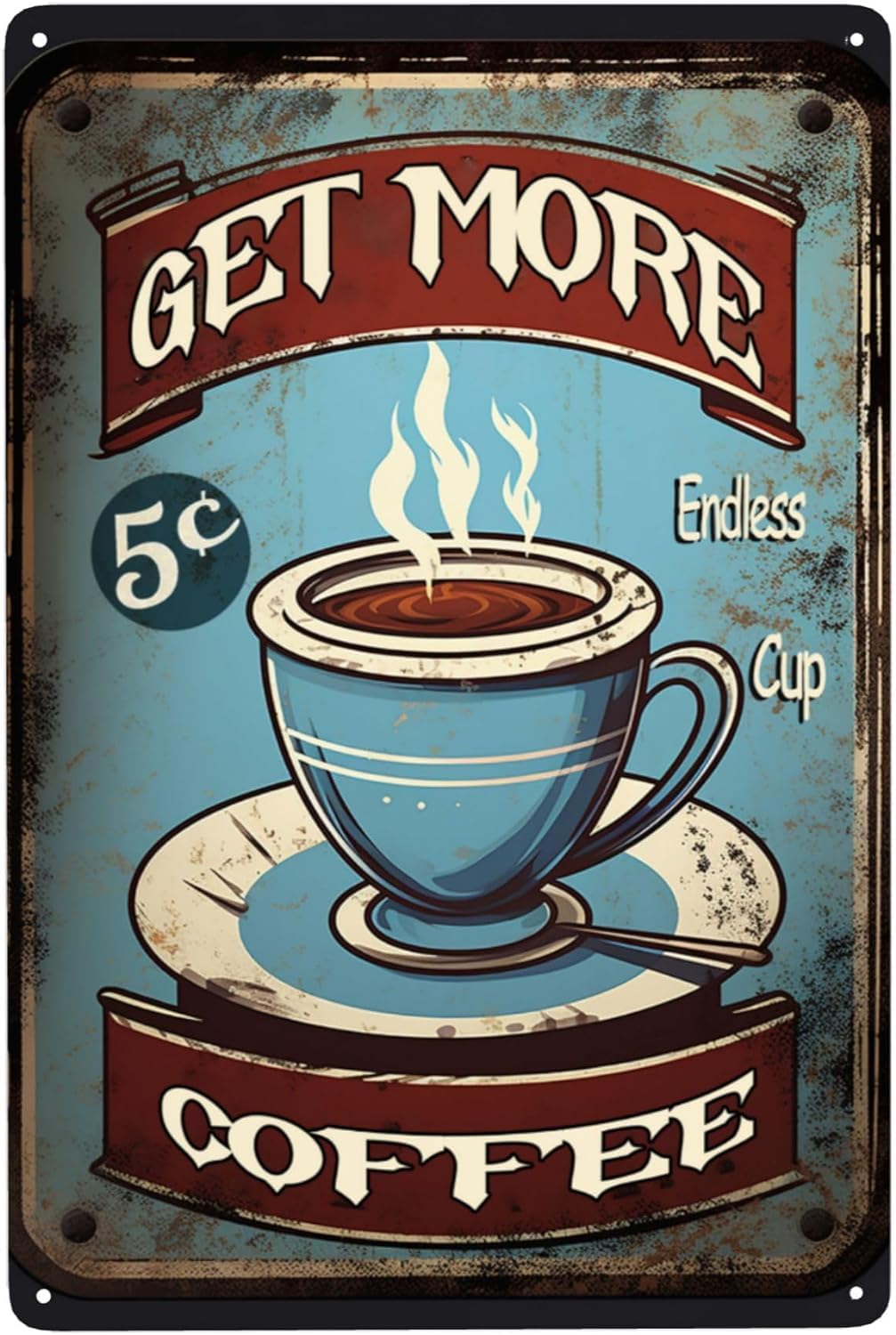 Anceky Get More Coffee Cup Metal Tin sign Retro Metal Wall Art for Kitchen Wall Home Decor Cafes Bar Club Store 12x16 Inch