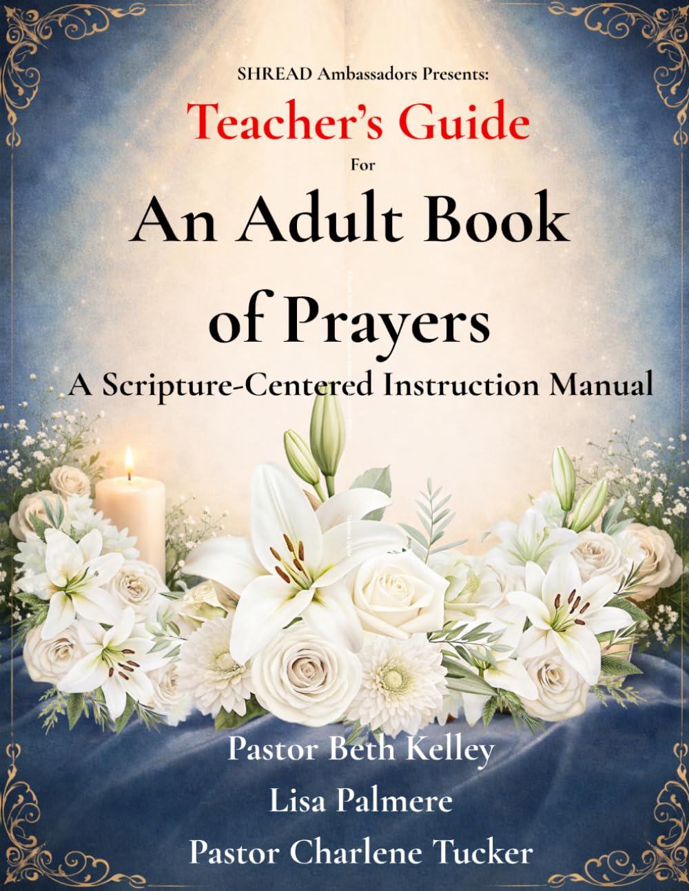 Teacher's Guide for An Adult Book of Prayers: A Scripture-Centered Instruction Manual