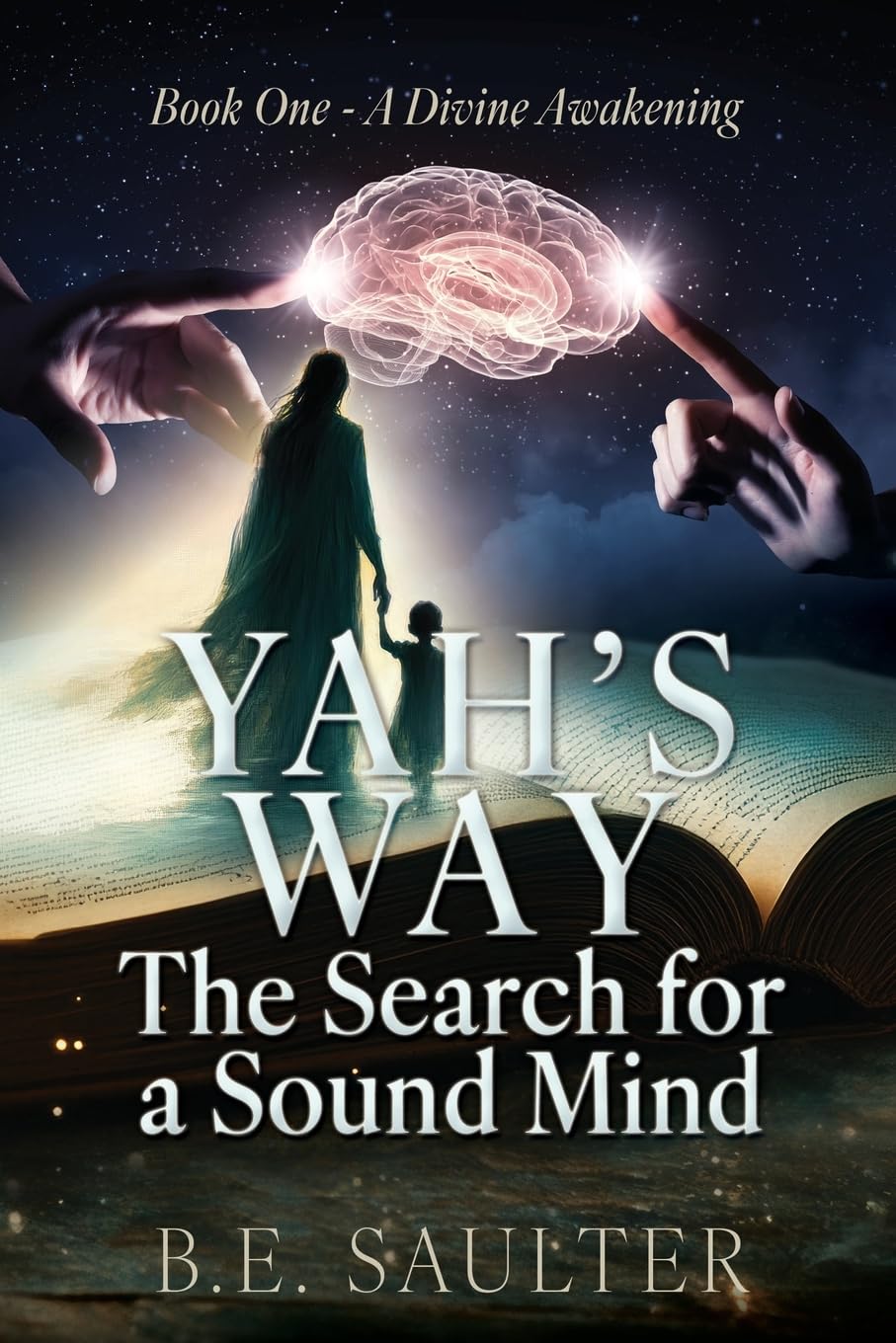 Yah's Way: The Search for a Sound Mind: Book One - A Divine Awakening: 1 (Yah)