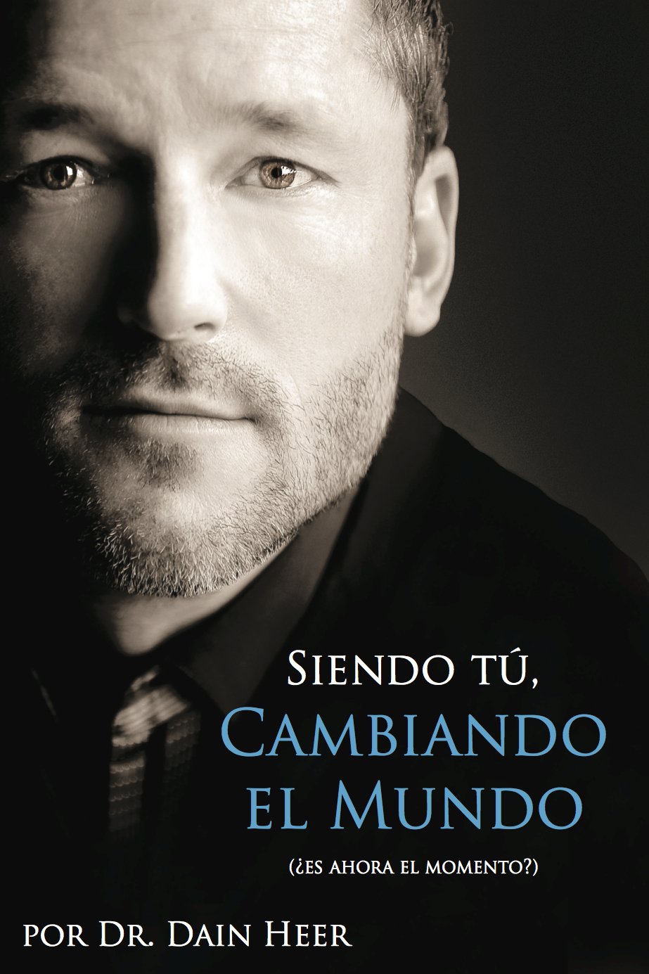 Siendo Tu´, Cambiando el Mundo (Spanish Edition)