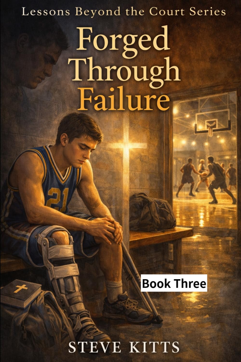 Lessons Beyond the Court Series: Book 3 — Forged Through Failure