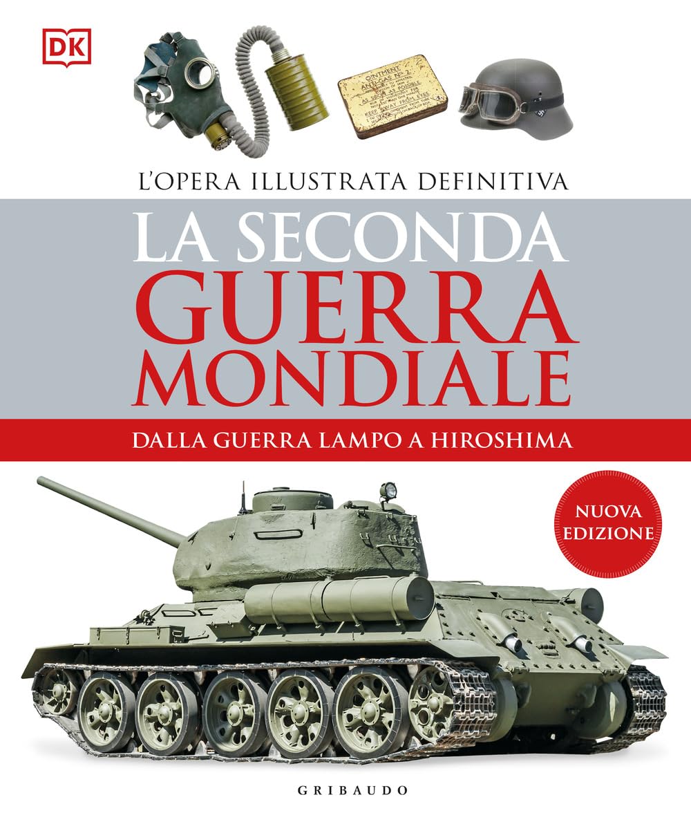 La Seconda Guerra Mondiale. Dalla Guerra Lampo A Hiroshima. L'opera Illustrata Definitiva - 4