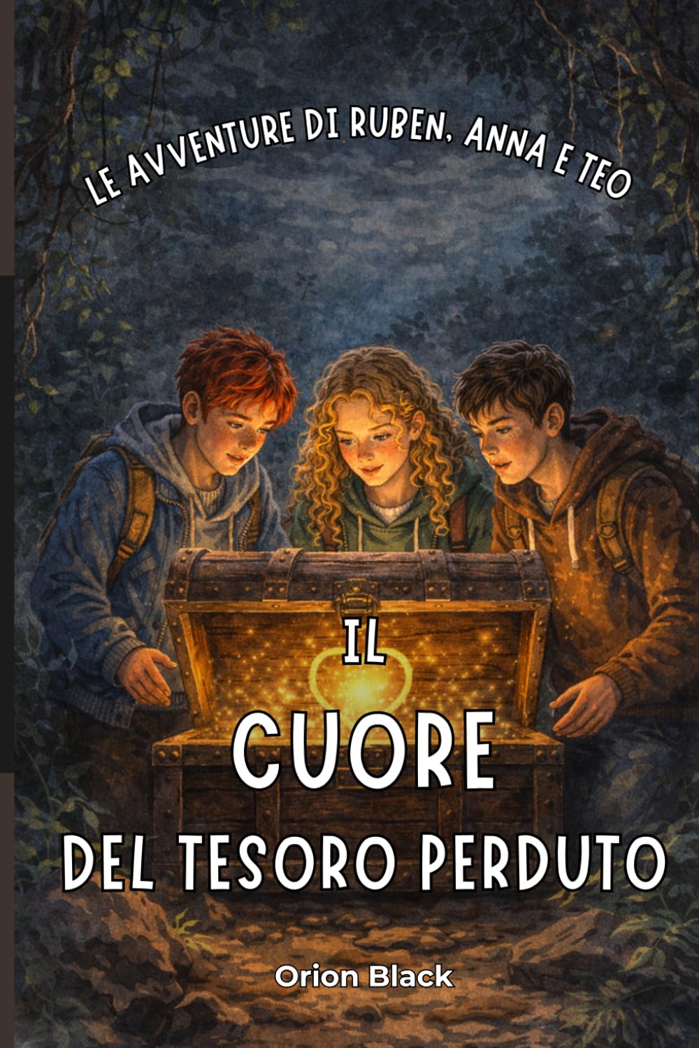 Il Cuore del Tesoro Perduto: Le Avventure di Ruben, Anna e Teo - Libro 3
