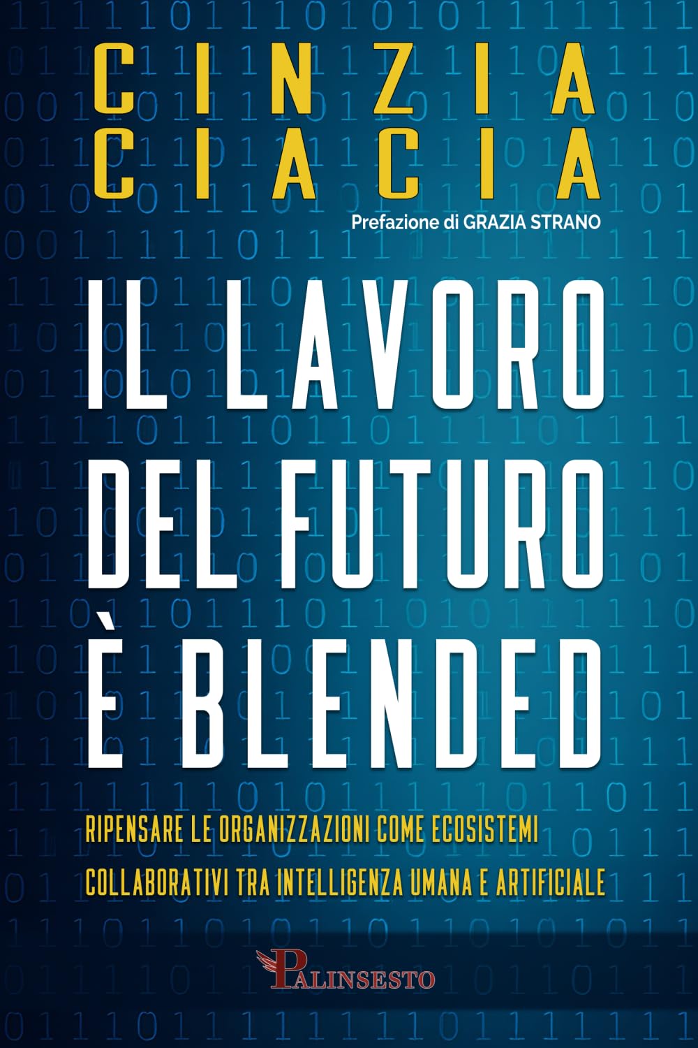 Il lavoro del futuro è blended: Ripensare le organizzazioni come ecosistemi collaborativi tra intelligenza umana e artificiale (Idee e Innovazione)