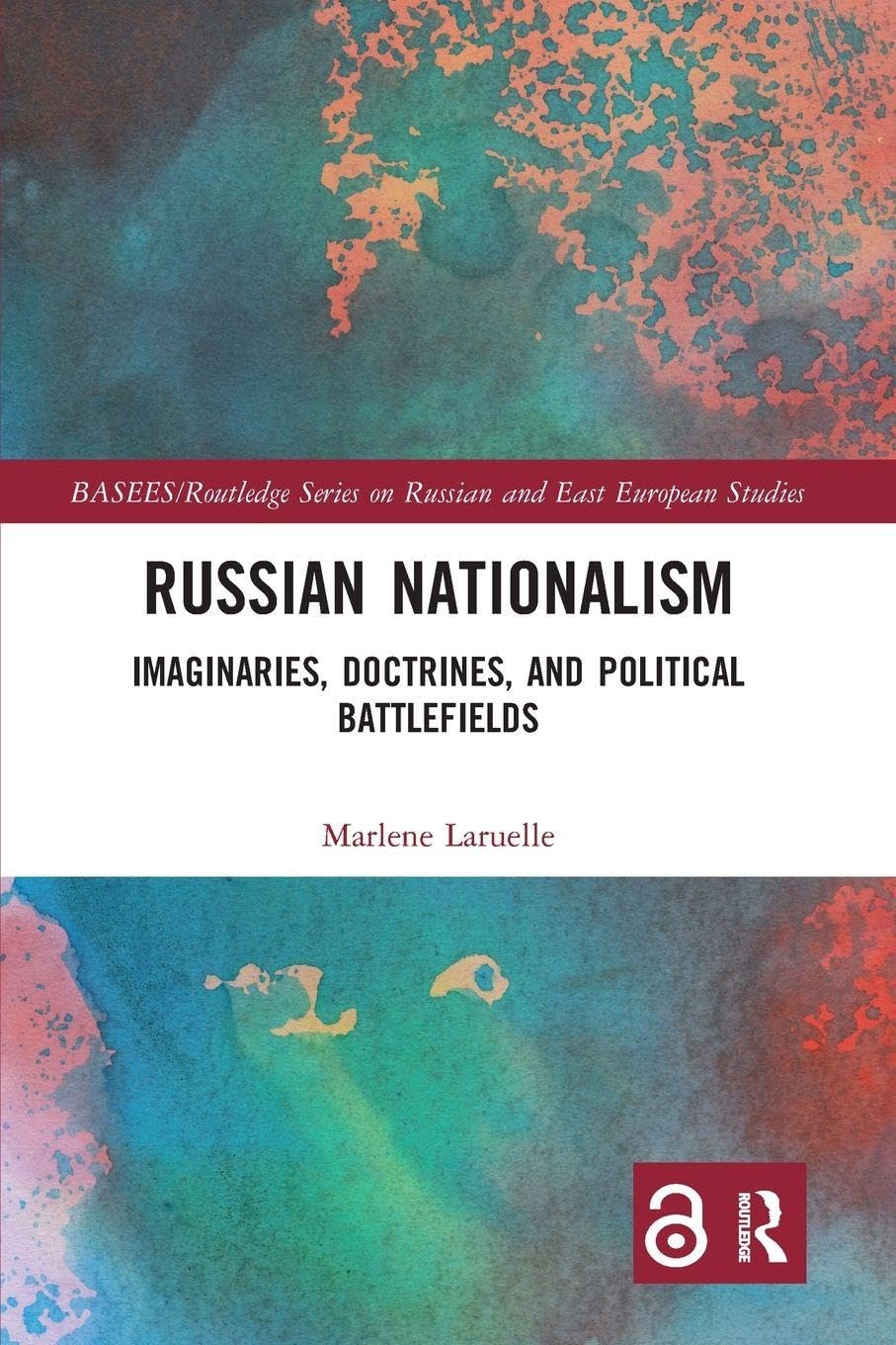 Russian Nationalism: Imaginaries, Doctrines, an, Laruelle Paperback..