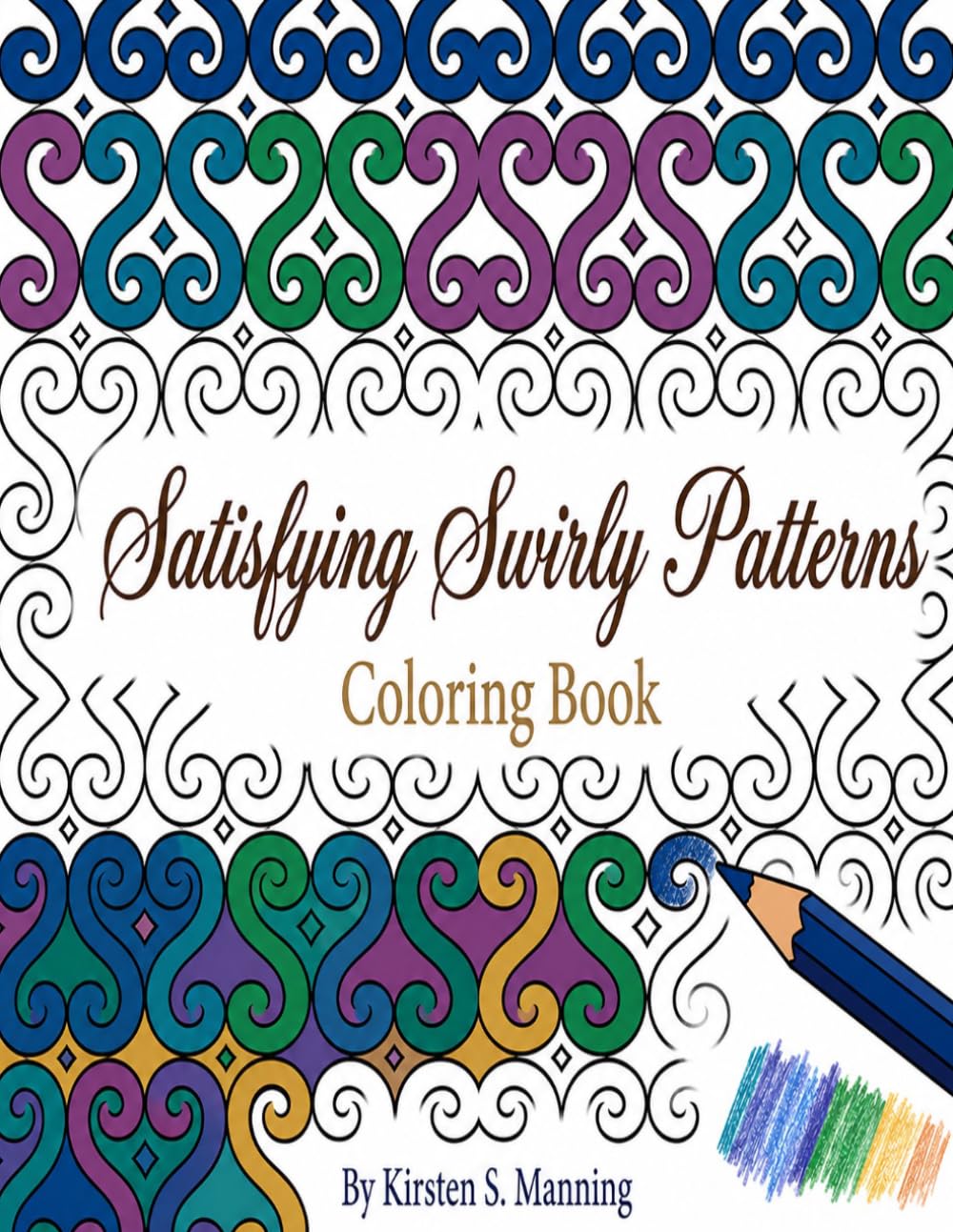 Satisfying Swirly Patterns Coloring Book: Relaxing Swirly Patterns for Mindful Coloring (Satisfying Coloring Books)