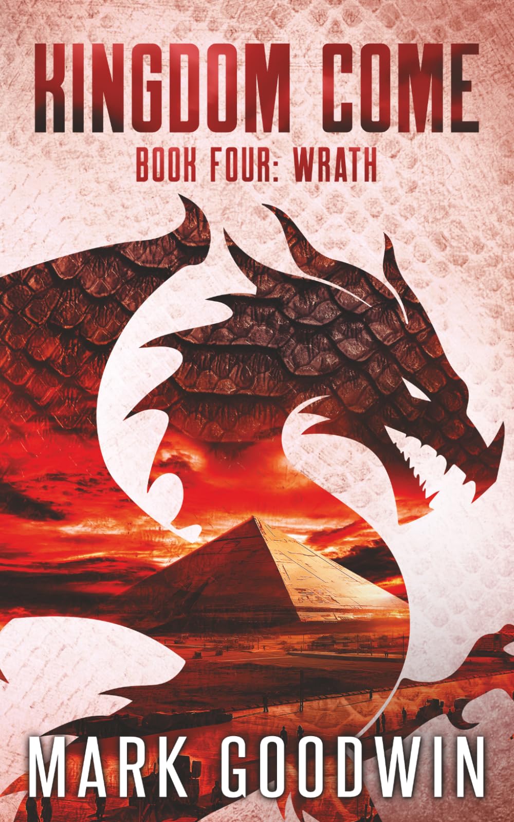 Wrath: A Post-Apocalyptic Saga of the End Times: 4 (Kingdom Come)