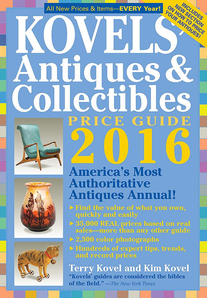 Kovels' Antiques & Collectibles Price Guide 2016 Paperback – September 22, 2015