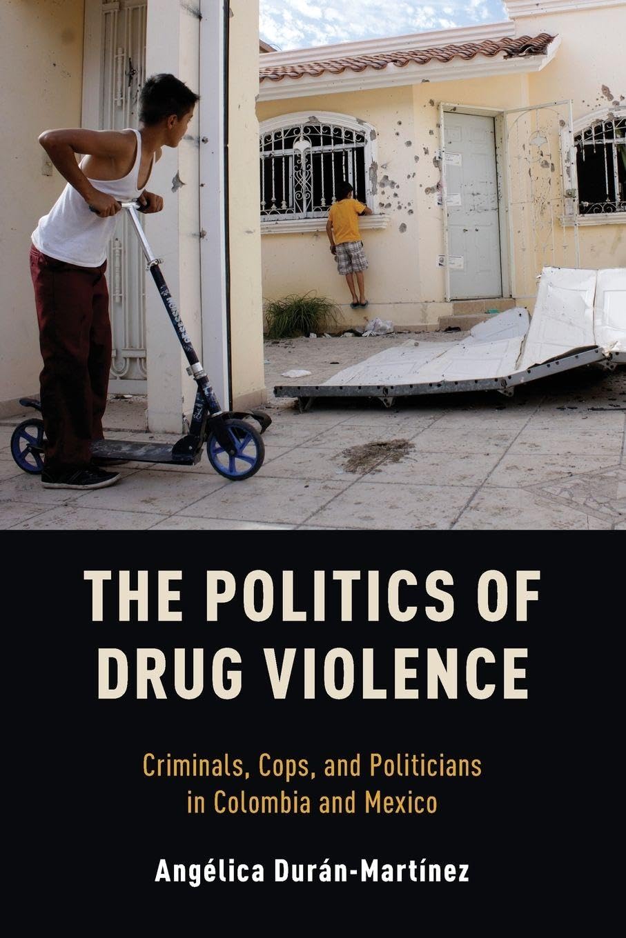 THE POLITICS OF DRUG VIOLENCE: Criminals, Cops and Politicians in Colombia and Mexico