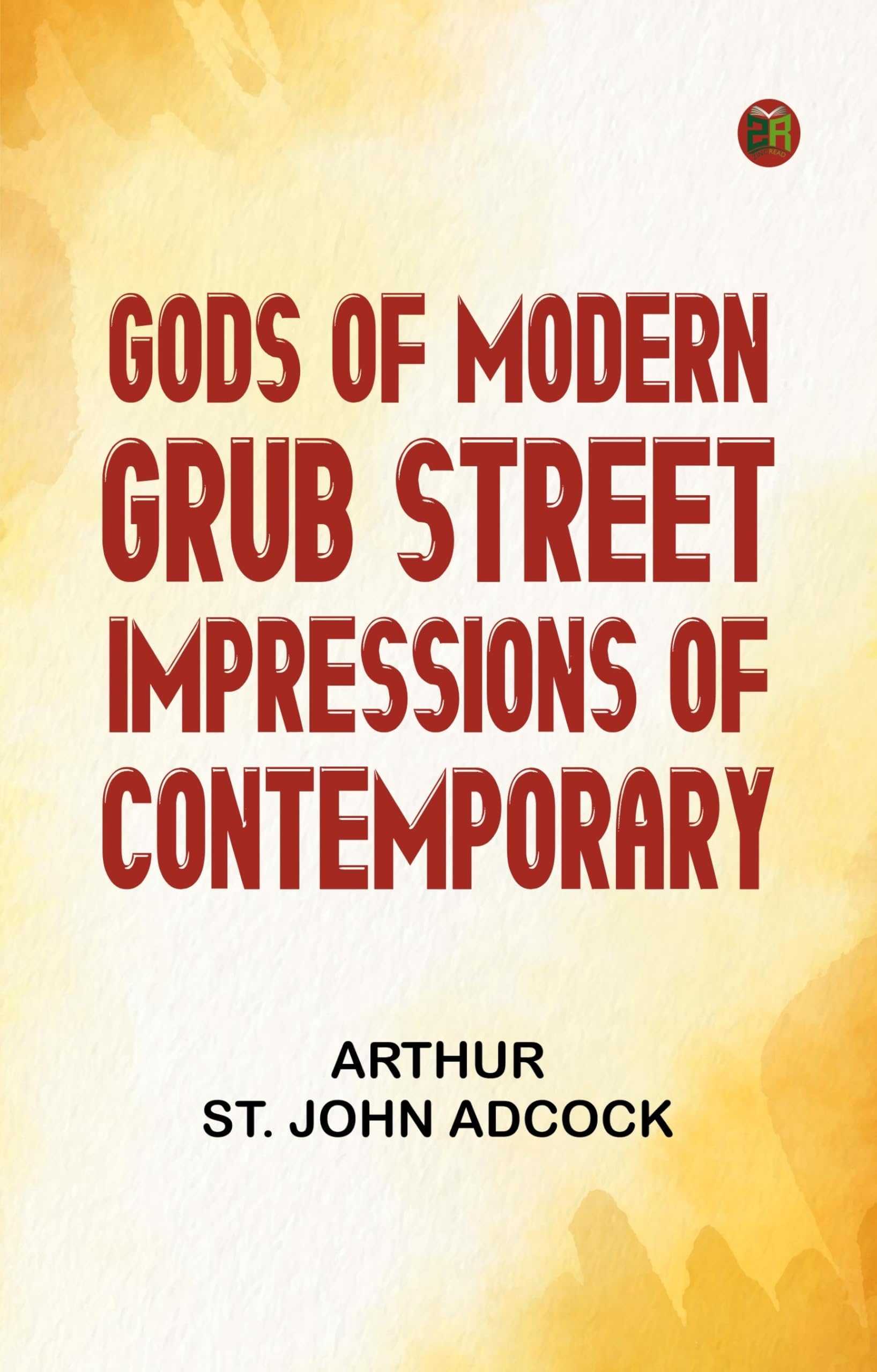 Gods of Modern Grub Street