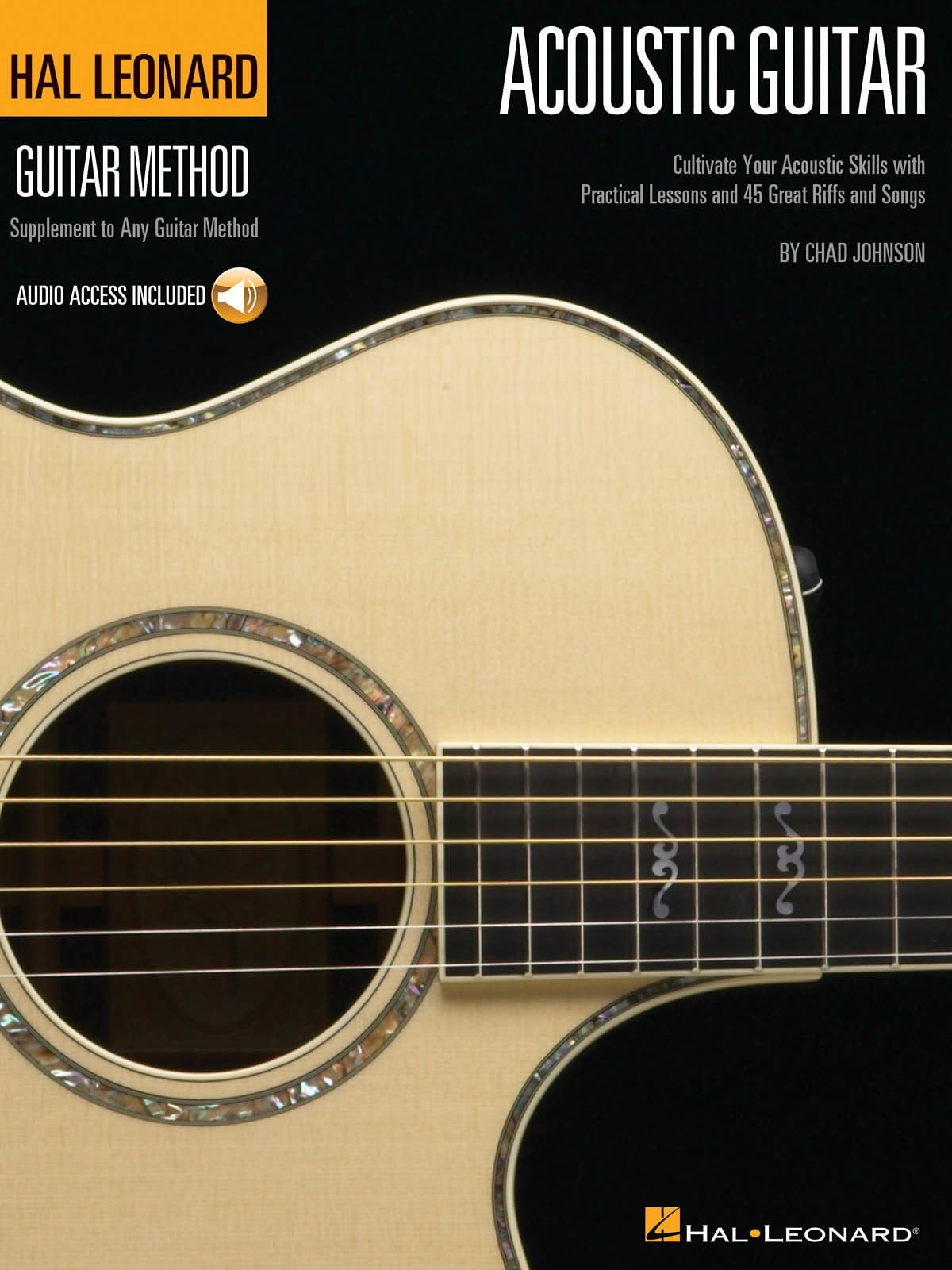 Hal Leonard Guitar Method Acoustic Guitar Gtr Tab: Cultivate Your Acoustic Skills with Practical Songs and 45 Great Riffs and Songs