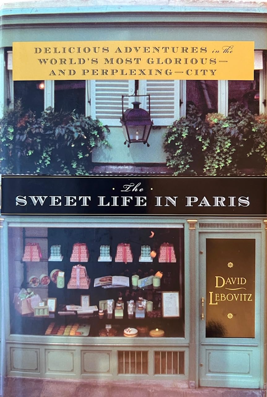 Buy The Sweet Life in Paris: Delicious Adventures in the World's Most Glorious - and Perplexing - City — BookShops.in