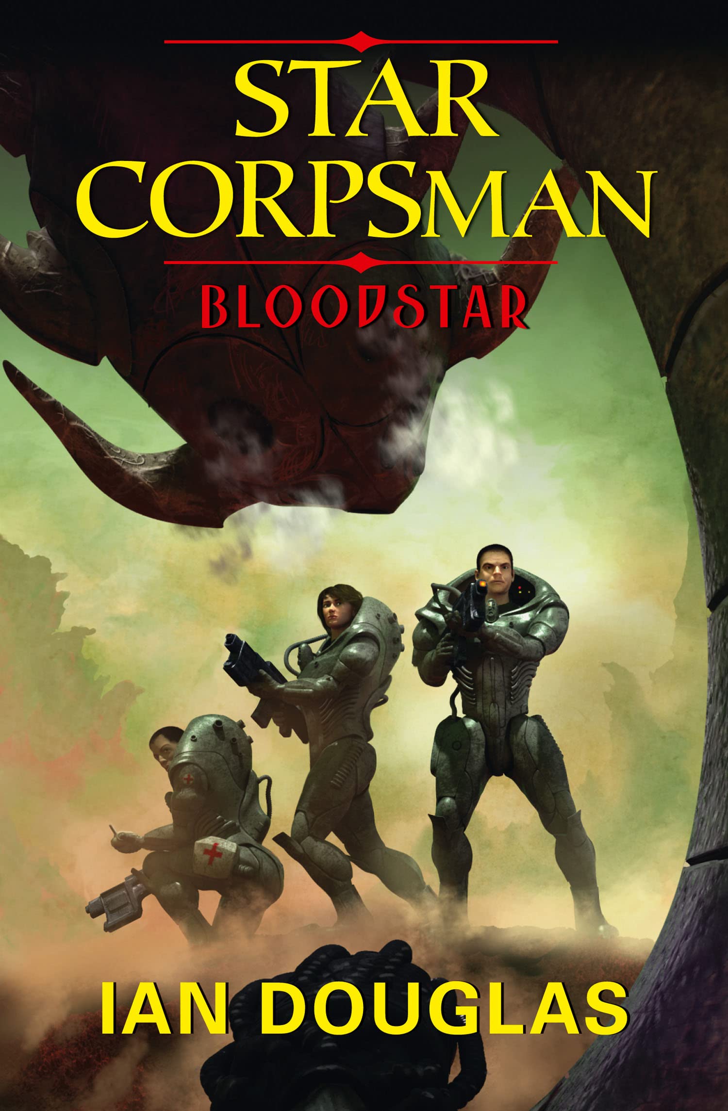 BLOODSTAR: AN EPIC ADVENTURE FROM THE MASTER OF MILITARY SCIENCE FICTION: Book 1 (Star Corpsman)
