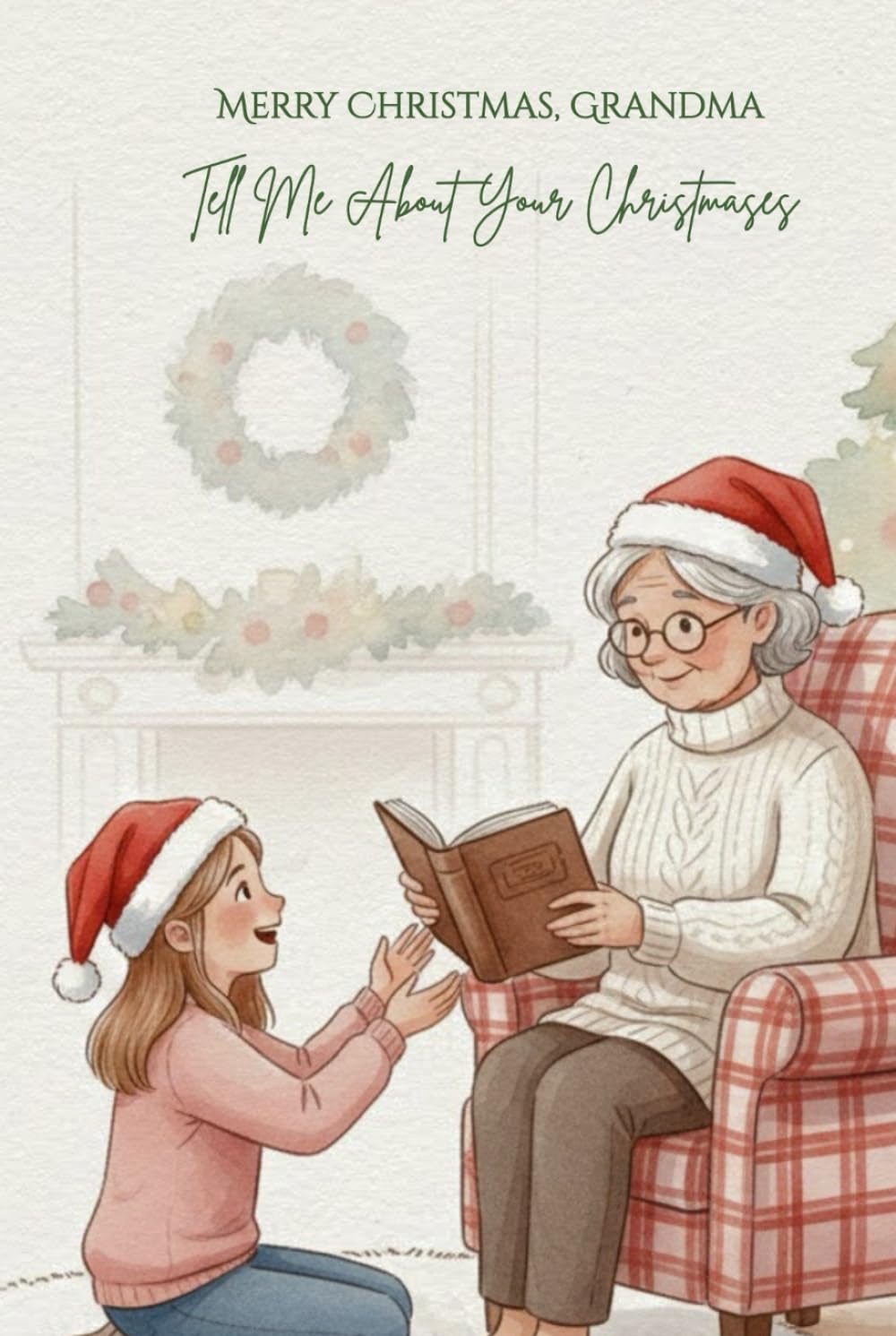 Merry Christmas, Grandma — Tell Me About Your Christmases: A Guided Christmas Memory Book From Your Loving Grandchild